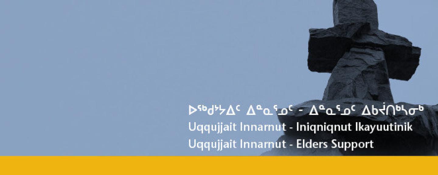 Uqqujjait Innarnut – Elders Support Program